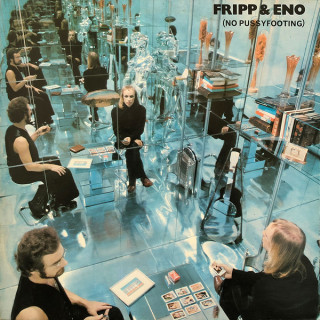 Fripp & Eno - No Pussyfooting (Island)