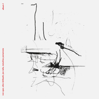 Von Spar, Eiko Ishibashi, Joe Talia, Tatsuhisa Yamamoto - Album I (Bureau B)